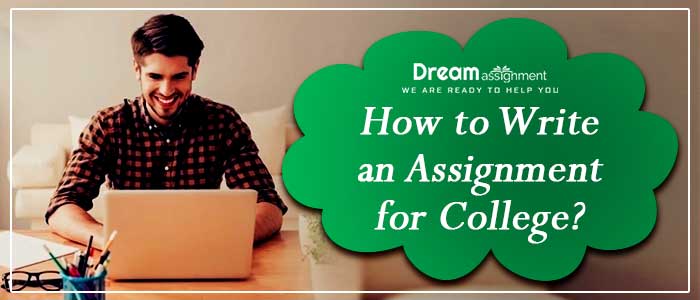 how to write an assignment for college