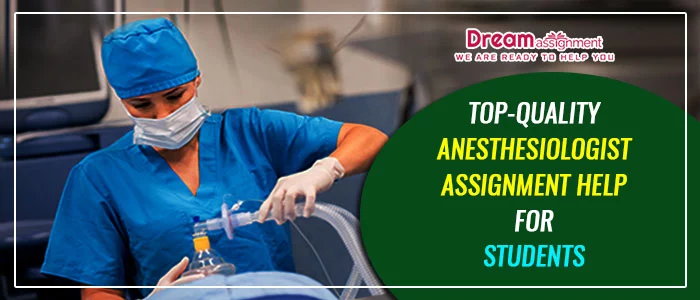 anaesthesiologist assignment help