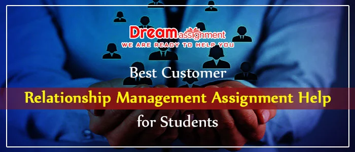 customer relationship management assignment help