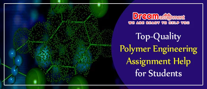 polymer engineering assignment help