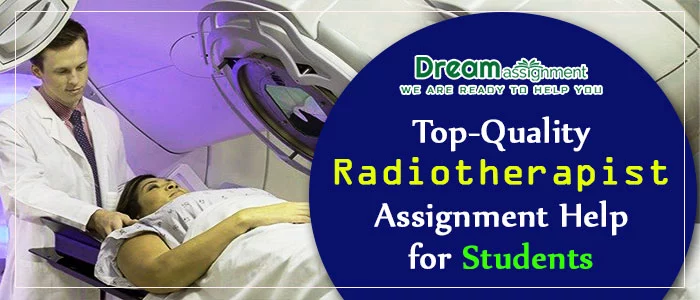 radiotherapist assignment help