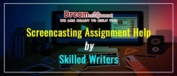 screencasting assignment help